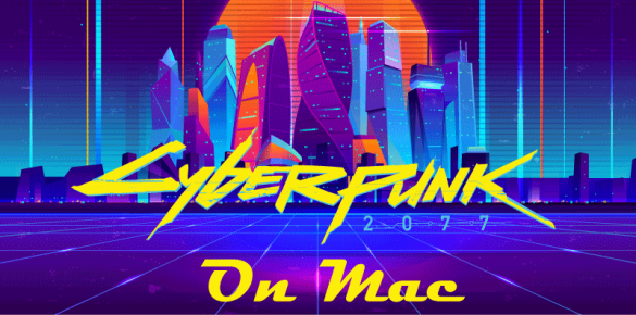 How to play cyberpunk 2077 on mac