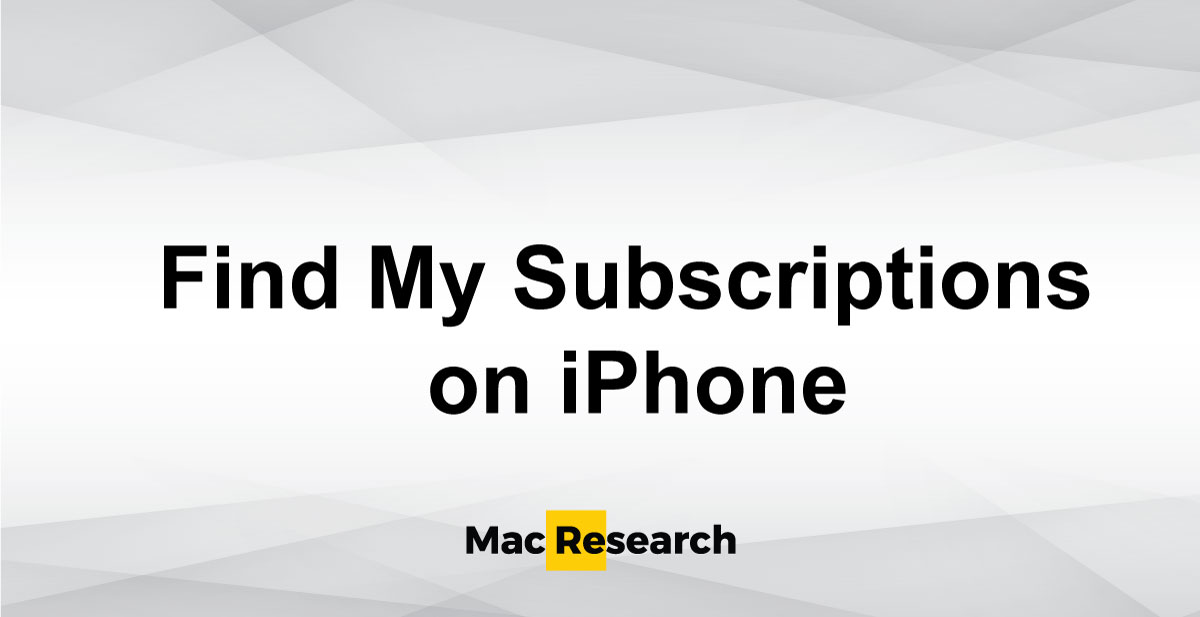 Find My subscriptions on iPhone - Mac Research