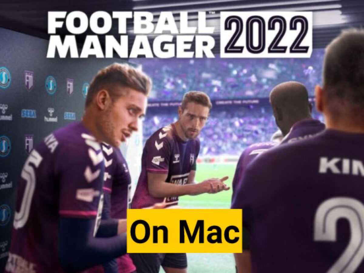 Football Manager 2022 for Mac - Download