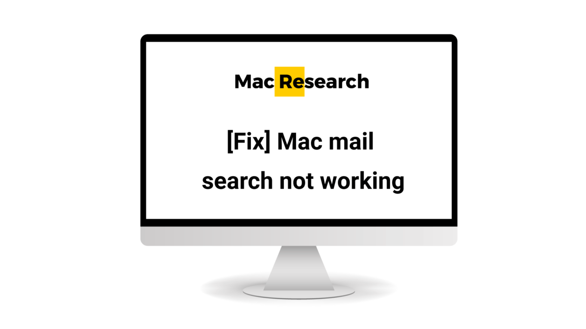 Fix Mac Mail Search Not Working - Mac Research