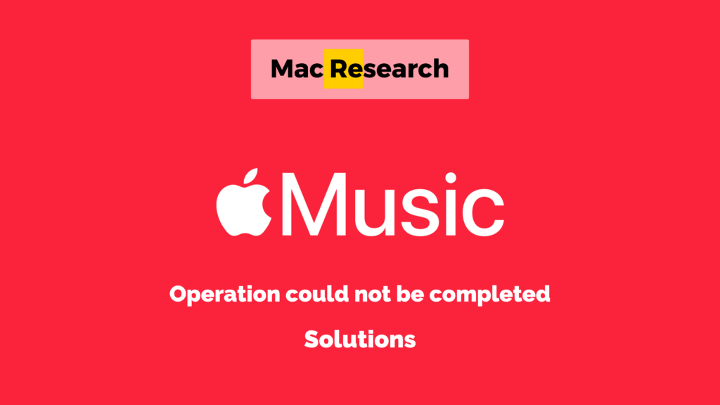 how to Fix Operation could not be completed Apple Music solutions