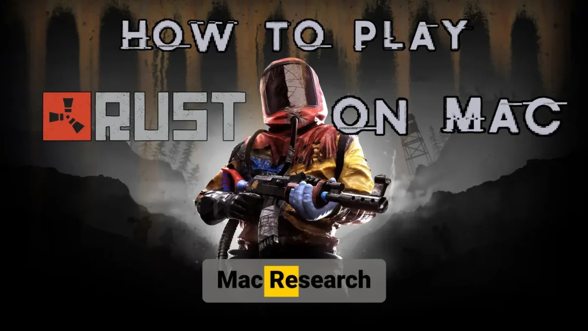 Three Ways To Play Rust On Mac – Our Experience