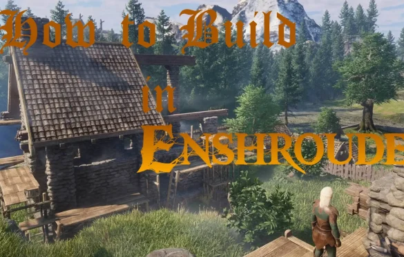How to Build in Enshrouded